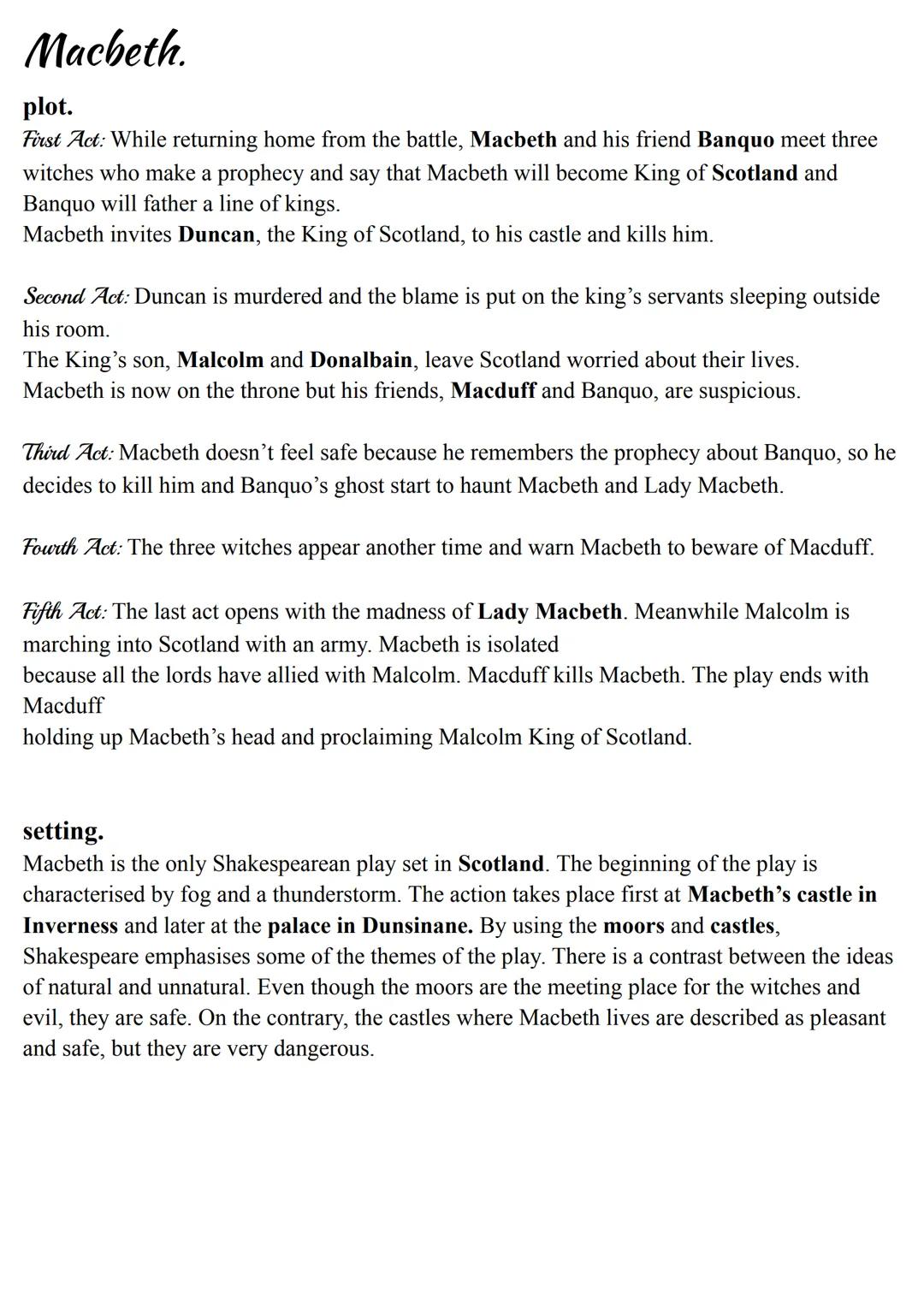 Macbeth.
plot.
First Act: While returning home from the battle, Macbeth and his friend Banquo meet three
witches who make a prophecy and s
