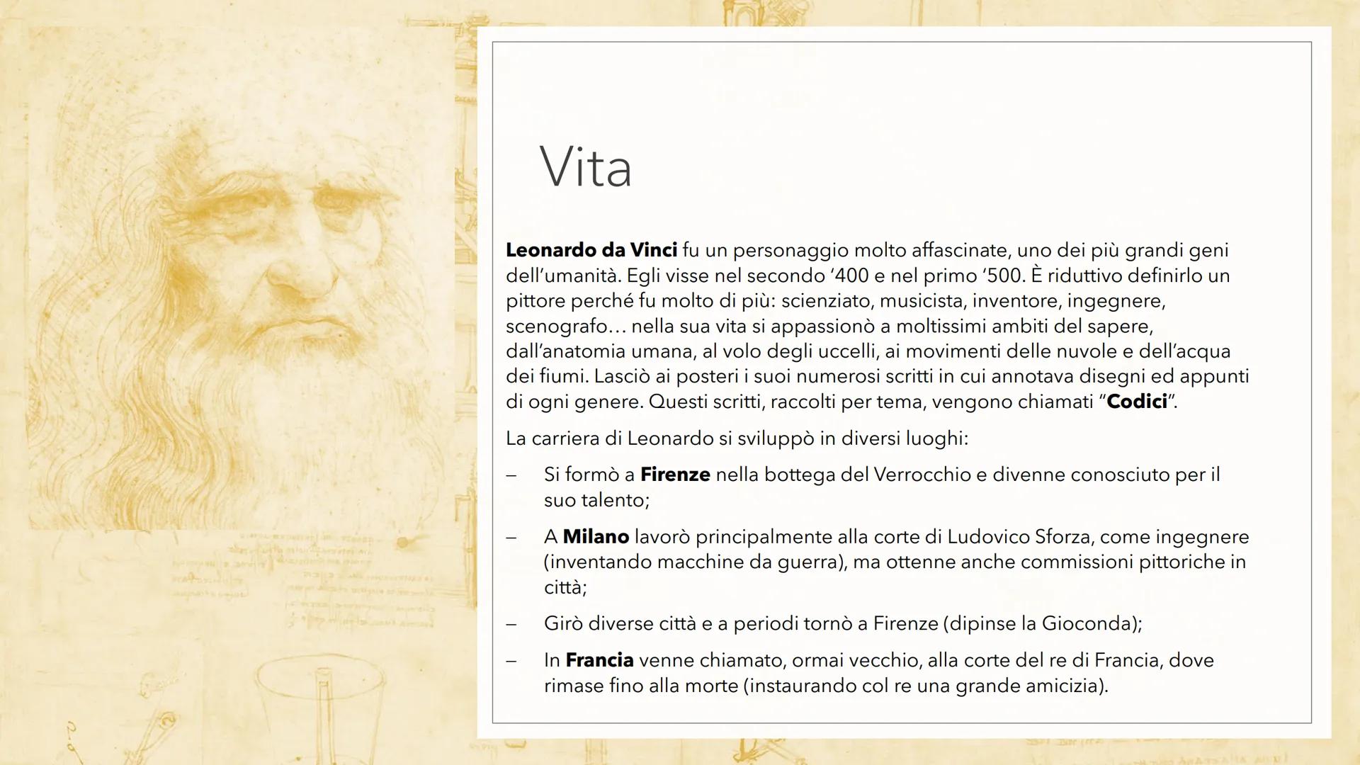 # LEONARDO DA VINCI # Vita
Leonardo da Vinci fu un personaggio molto affascinate, uno dei più grandi geni
dell'umanità. Egli visse nel seco