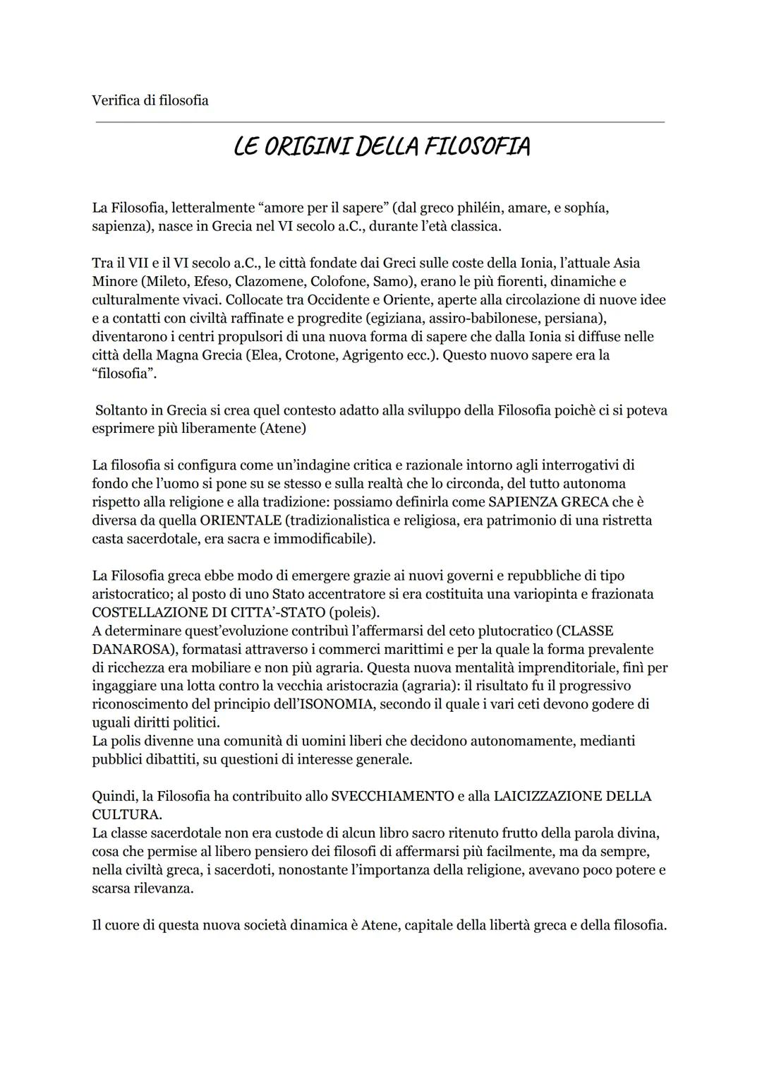 Verifica di filosofia
LE ORIGINI DELLA FILOSOFIA
La Filosofia, letteralmente "amore per il sapere" (dal greco philéin, amare, e sophía,
sapi