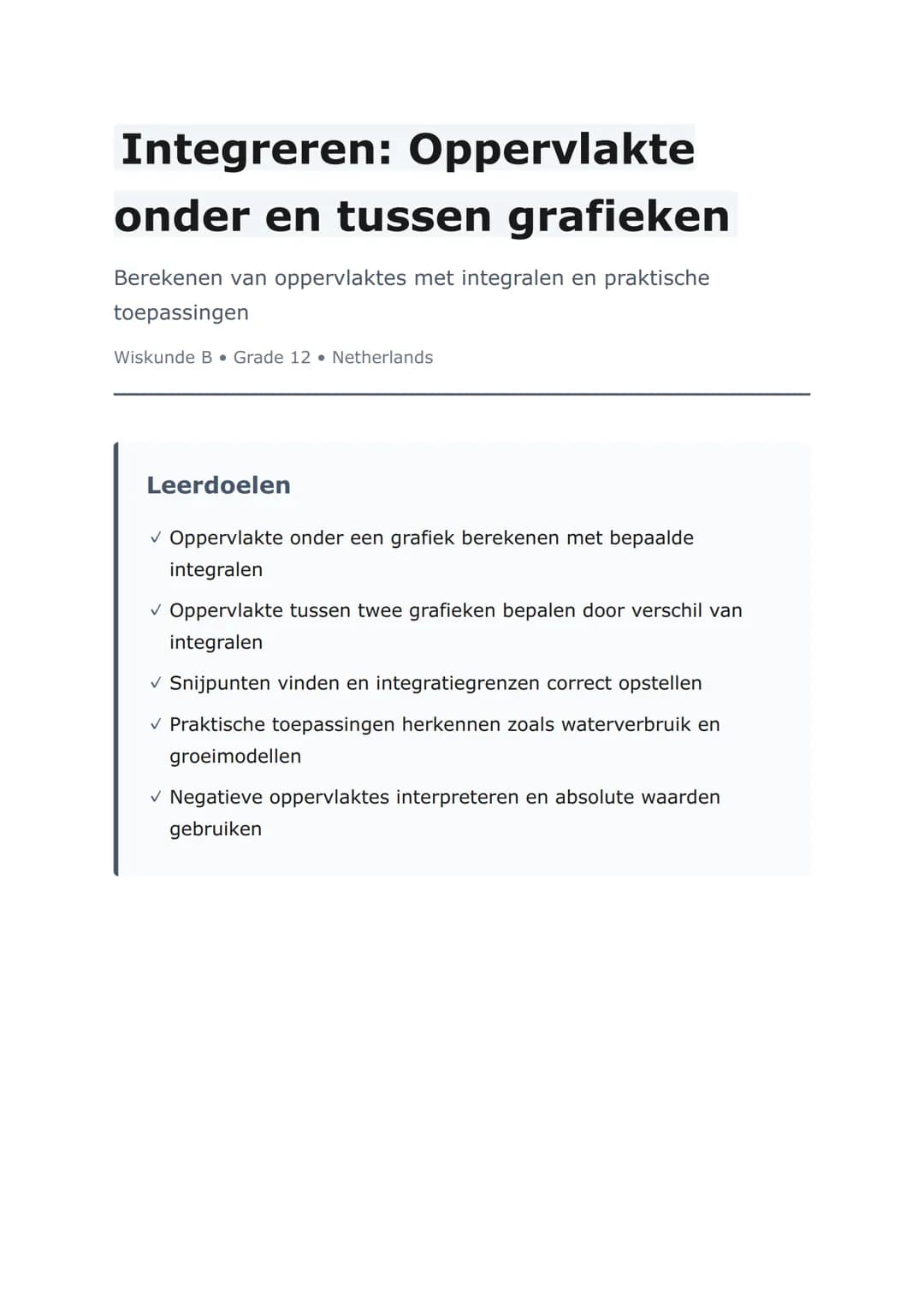 Integreren: Oppervlakte
onder en tussen grafieken
Berekenen van oppervlaktes met integralen en praktische
toepassingen
Wiskunde B
Grade 12