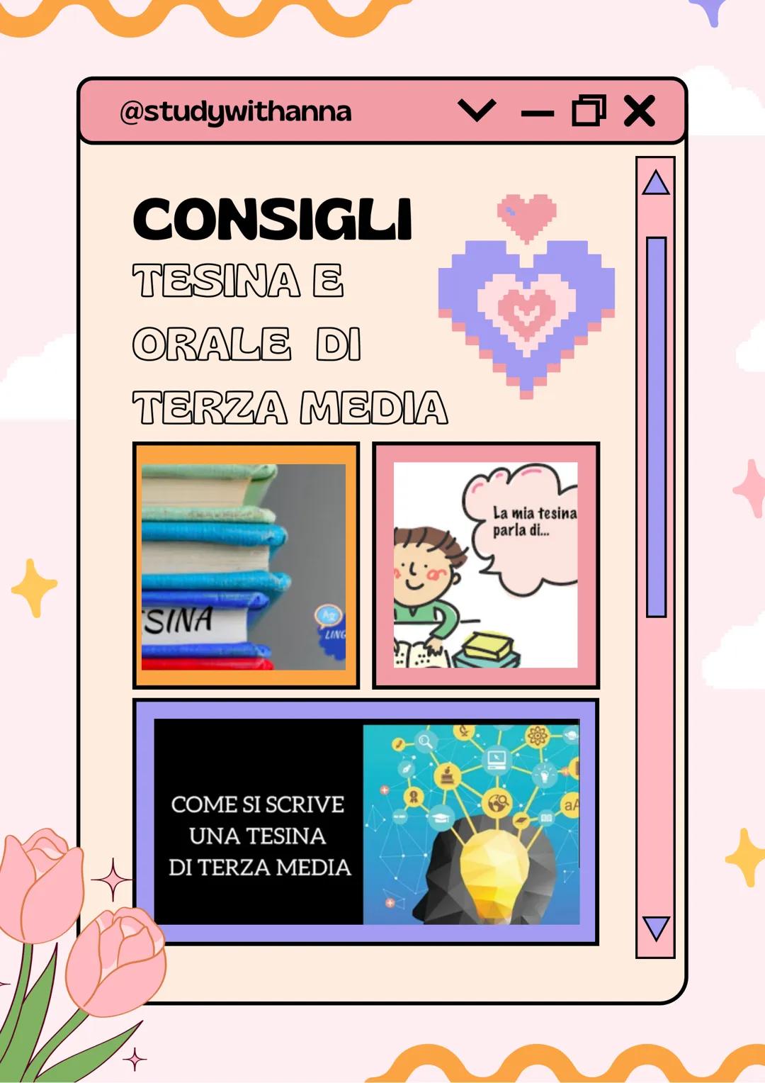 @studywithanna
CONSIGLI
TESINA E
ORALE DI
TERZA MEDIA
SINA
X
LING
COME SI SCRIVE
UNA TESINA
DI TERZA MEDIA
-OX
La mia tesina
parla di...
aA