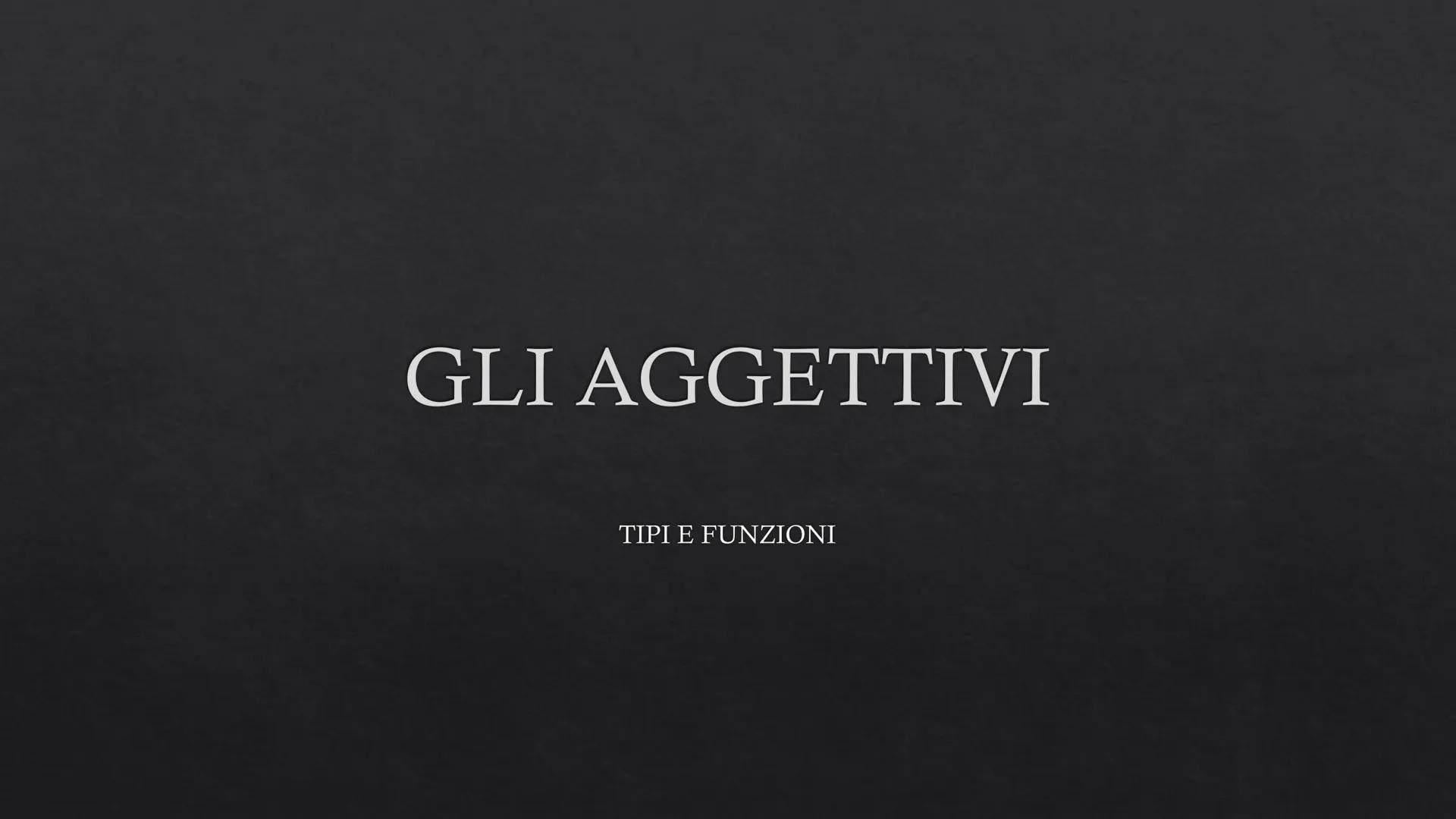 GLI AGGETTIVI
TIPI E FUNZIONI Si riferisce al nome
in maniera diretta
Gli aggettivi hanno funzione:
attributiva o predicativa
Certi sogni as