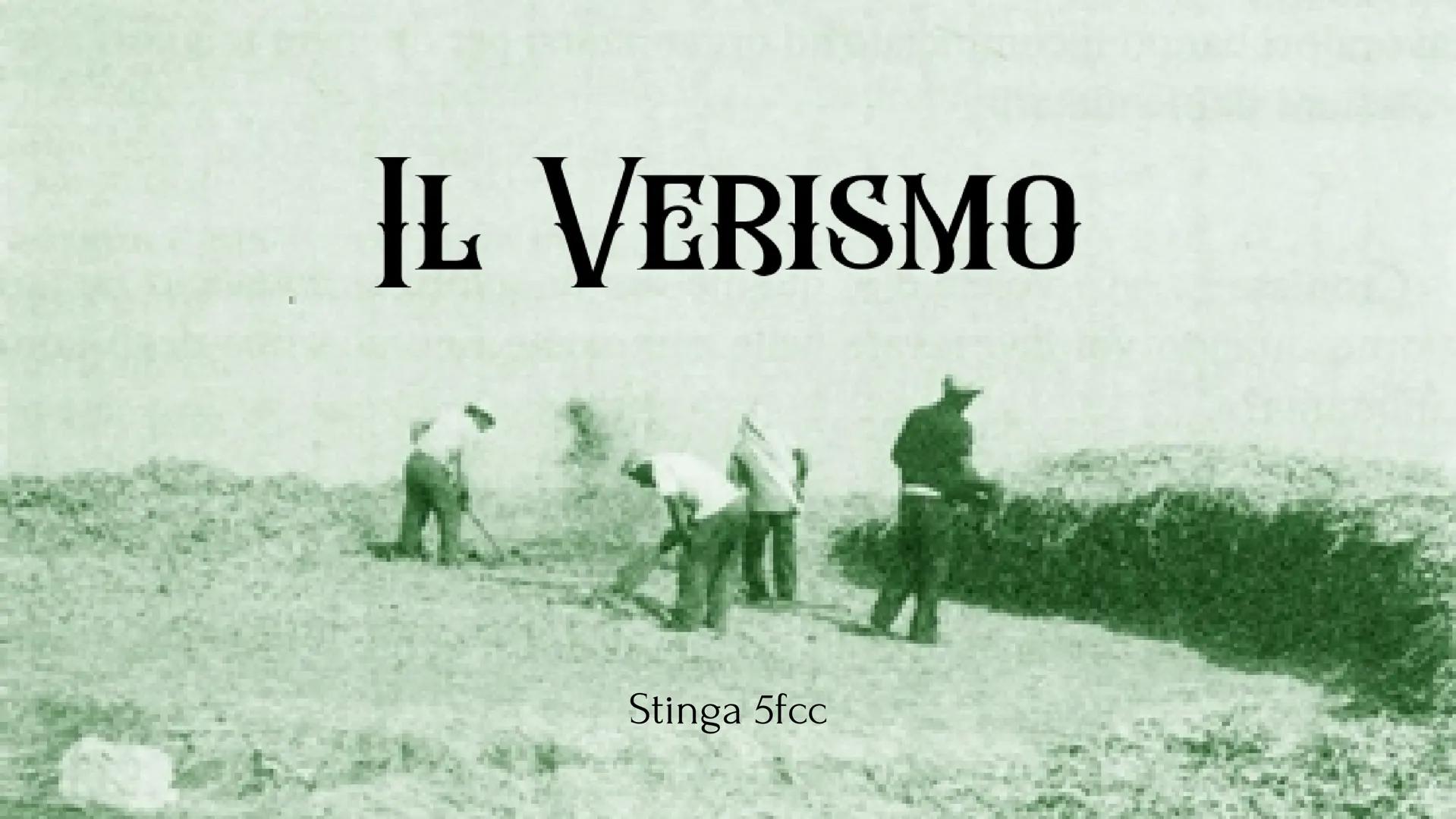 IL VERISMO
******
Stinga 5fcc Il Verismo è un movimento
letterario e artistico
italiano che s'ispira al
Naturalismo francese.
Si diffonde in