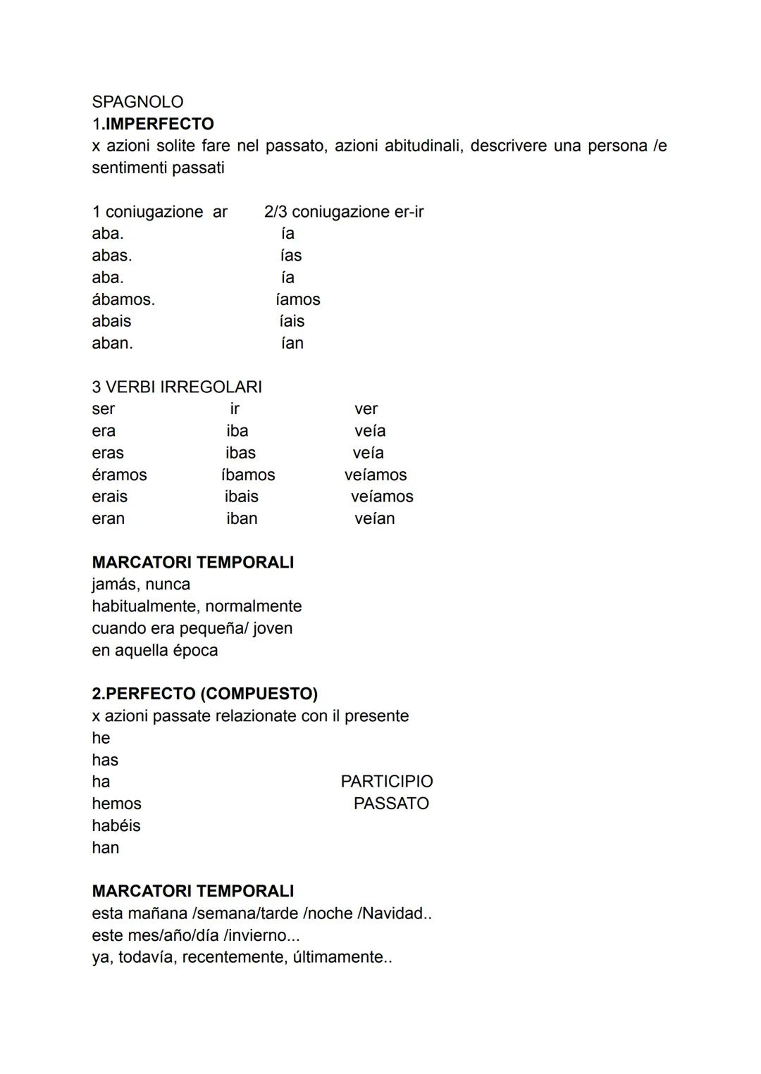 SPAGNOLO
1.IMPERFECTO
x azioni solite fare nel passato, azioni abitudinali, descrivere una persona /e
sentimenti passati
1 coniugazione ar
a