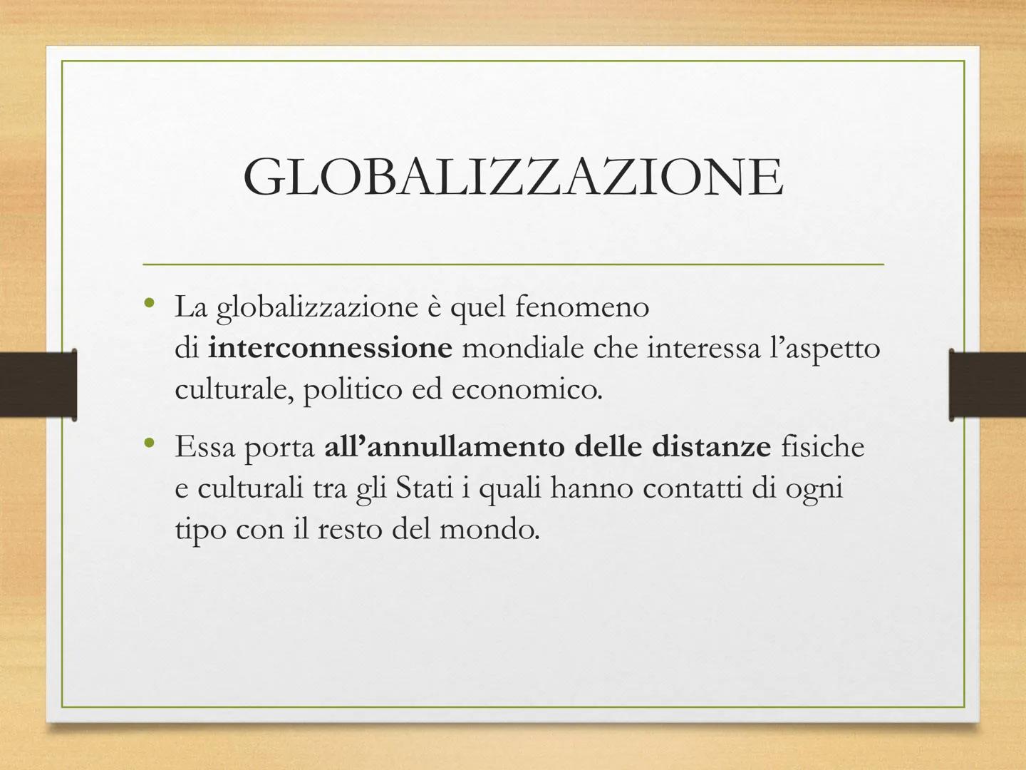 # Che cos'è la
globalizzazione? # GLOBALIZZAZIONE
• La globalizzazione è quel fenomeno
di interconnessione mondiale che interessa l'aspett