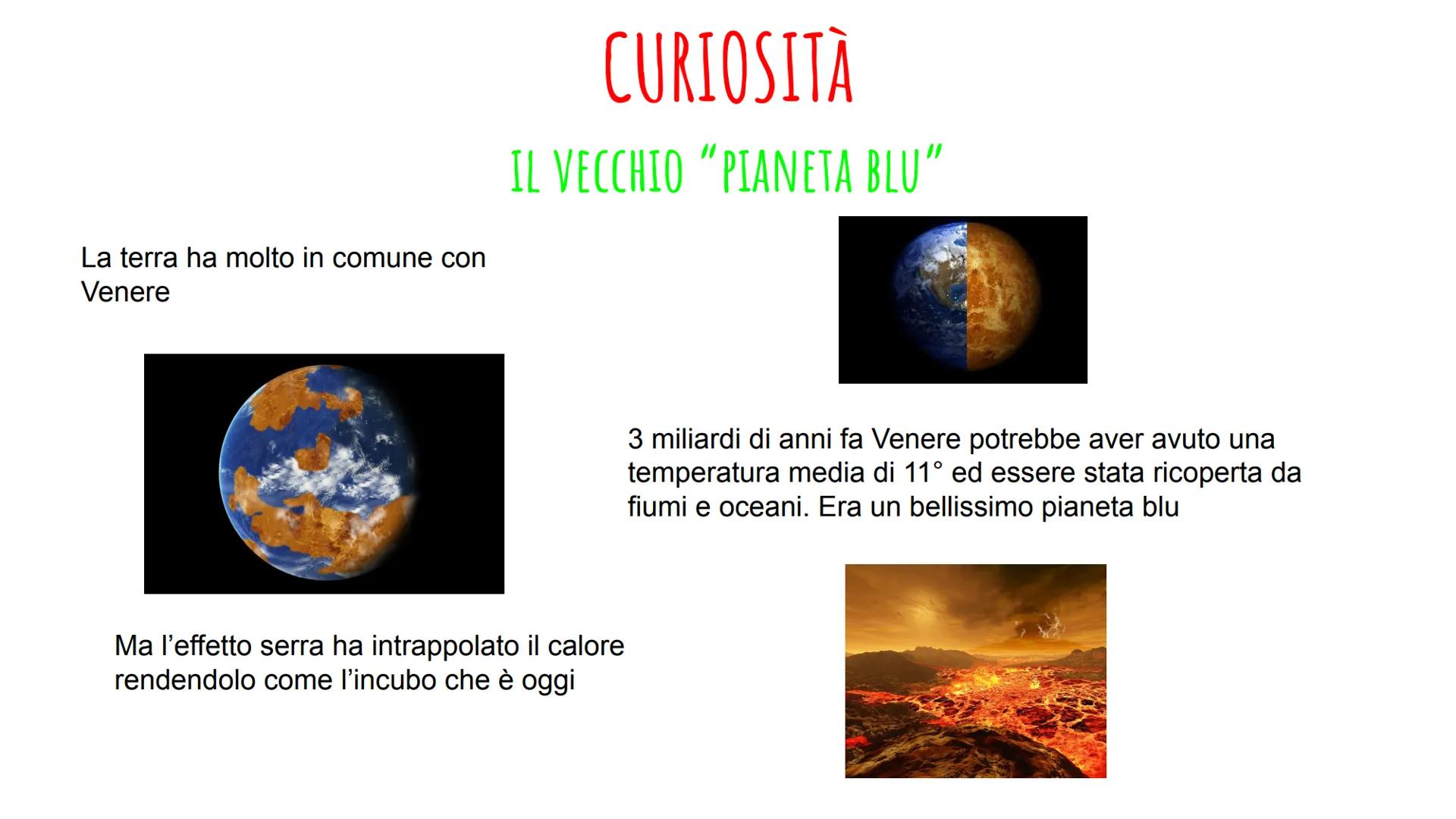 # VENERE
DI SVEVA FISSORE # CARATTERISTICHE PRINCIPALI
Distanza dal
Sole
108.200.000
Km
Posizione
2ยฐ Pianeta.
Dopo Mercurio e
prima de