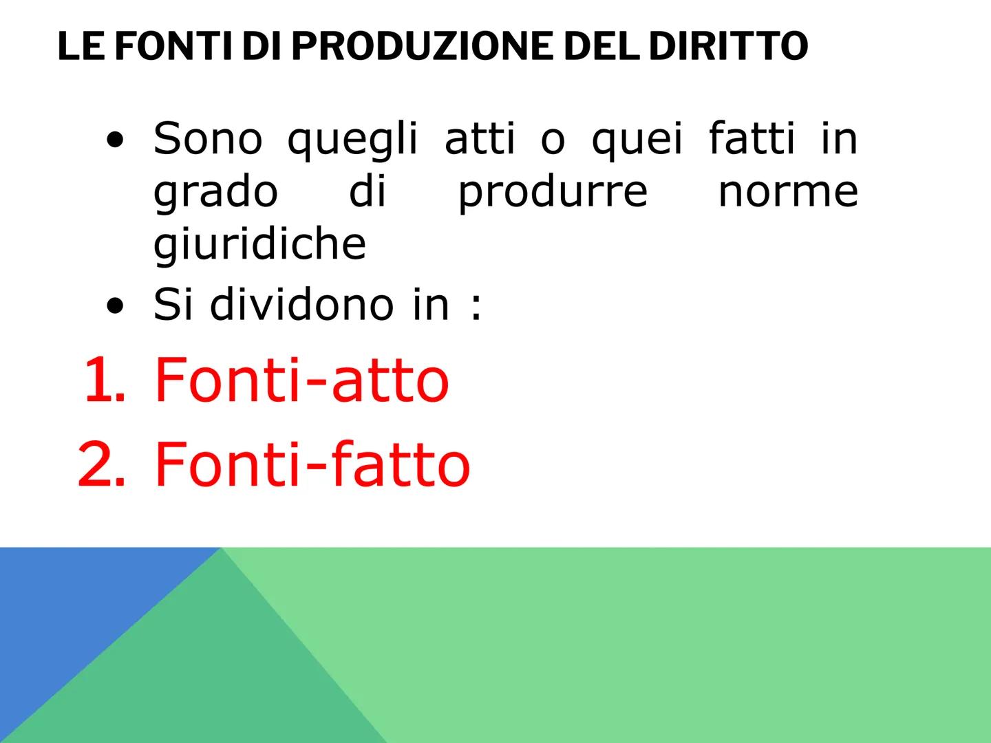 LE FONTI DEL
DIRITTO L'ordinamento giuridico e le fonti del diritto
Il diritto è un ordinamento giuridico: un sistema ordinato in
cui le nor