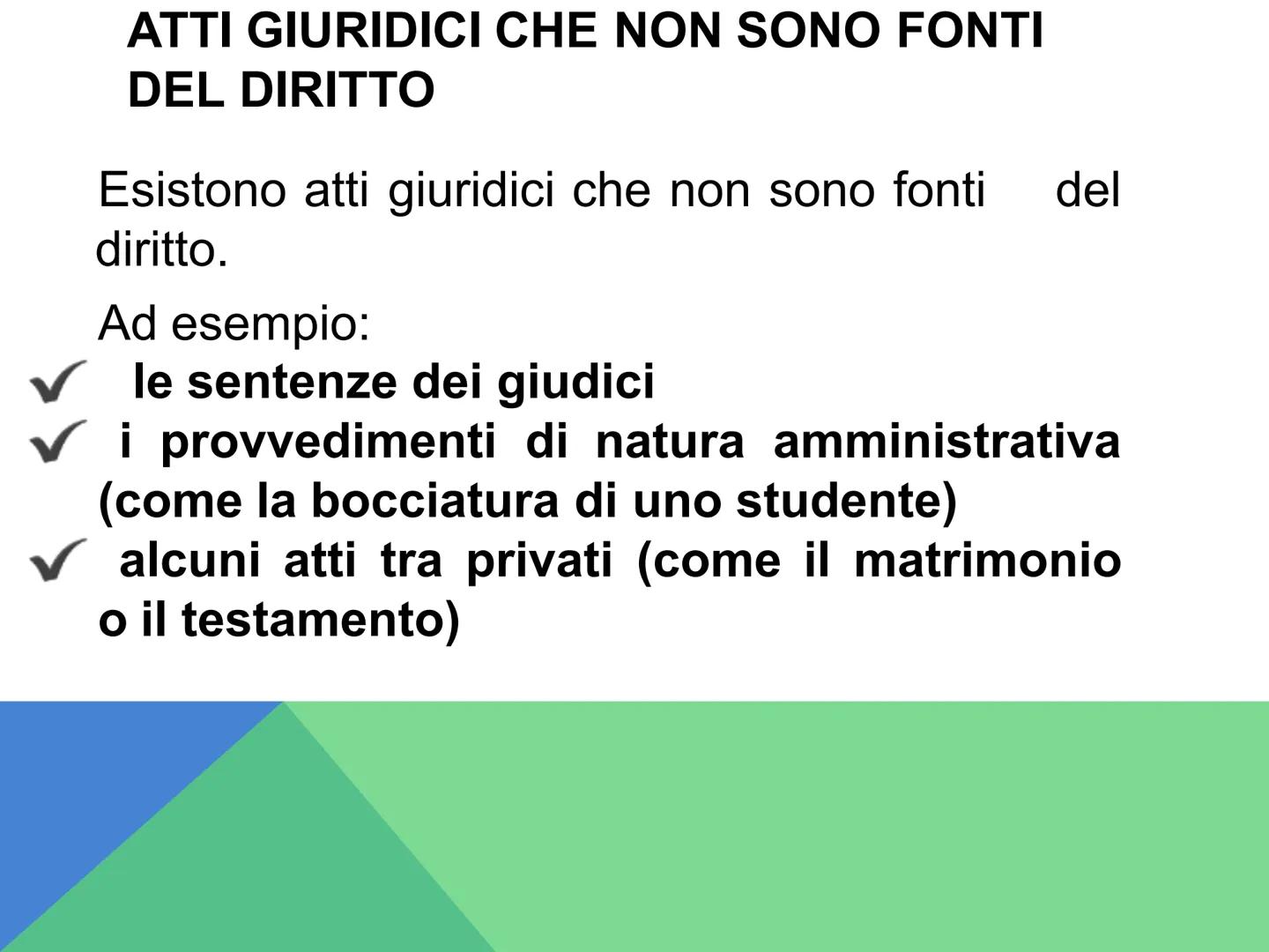 LE FONTI DEL
DIRITTO L'ordinamento giuridico e le fonti del diritto
Il diritto è un ordinamento giuridico: un sistema ordinato in
cui le nor